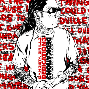 Lil Wayne & DJ Drama - Dedication 3 (Gangsta Grillz)
