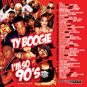 DJ TY BOOGIE - I'M SO 90's Pt. 1 (MIX CD) 90's R&B, HIP-HOP and BLENDS