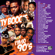 Load image into Gallery viewer, DJ TY BOOGIE - I&#39;M SO 90&#39;s Pt. 4 (SLOW JAMS and BLENDS)
