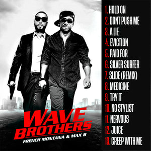 BIG MIKE - FRENCH MONTANA & MAX B: WAVE BROTHERS