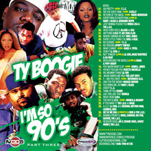 Load image into Gallery viewer, DJ TY BOOGIE - I&#39;M SO 90&#39;s Pt. 3 (MIX CD) 90&#39;s R&amp;B, HIP-HOP and BLENDS
