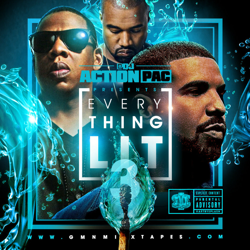 DJ ACTION PAC - EVERYTHING LIT 3 (KANYE WEST, RICK ROSS, PUSHA T, JAY-Z, MEEK MILL...)