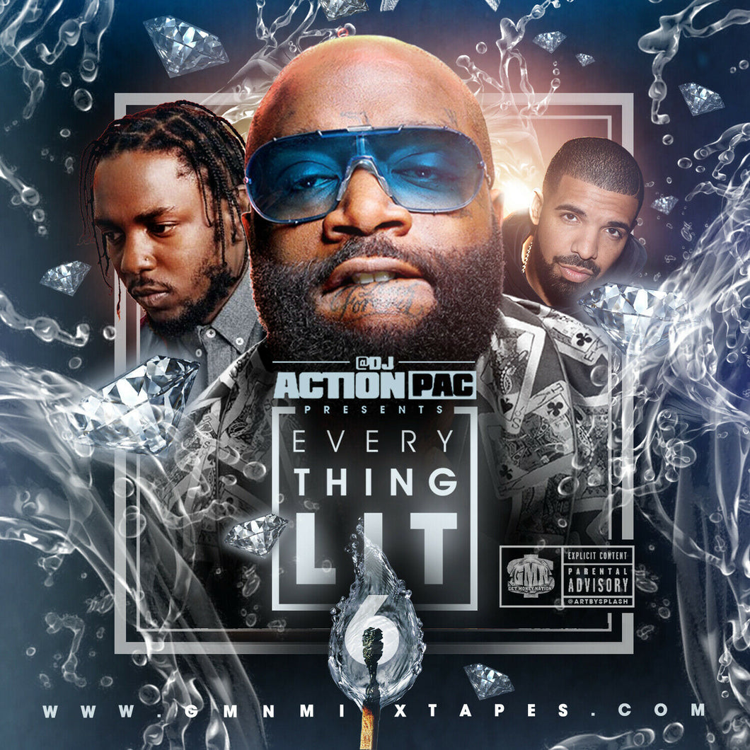 DJ ACTION PAC - EVERYTHING LIT 6 (DRAKE, KENDRICK, RICK ROSS, YOUNG M.A...)