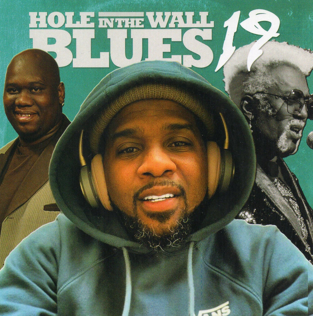 HOLE IN THE WALL BLUES - VOL. 19 (MIX CD) Donnie Ray, Arthur Young, Big Pokey, Avail Hollywood, O.B. Buchana, Tucka