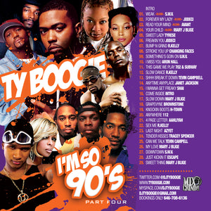 DJ TY BOOGIE - I'M SO 90's PART 1 - 4 (90's R&B, HIP-HOP and BLENDS) 4 CD SET